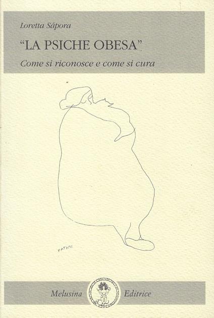 La psiche obesa : come si riconosce e come si cura - copertina