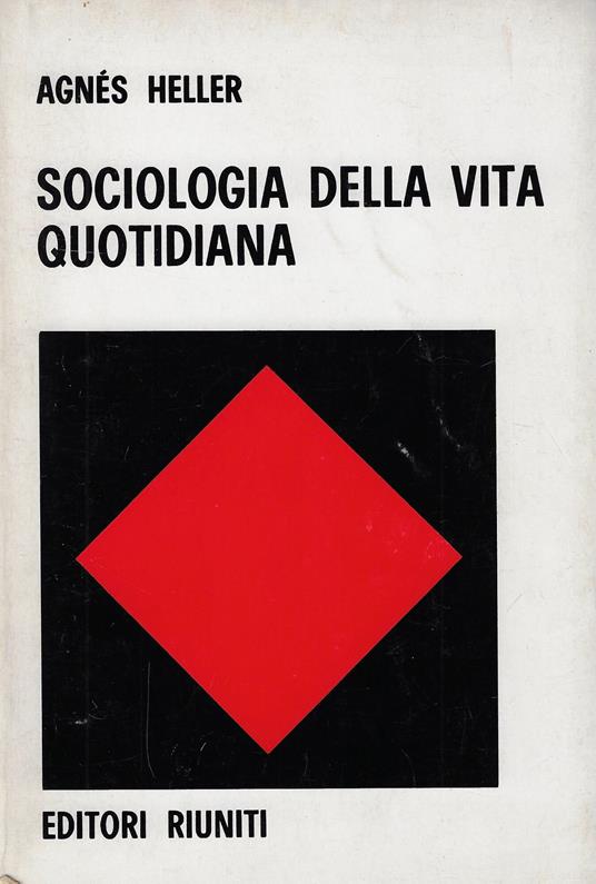 Sociologia della vita quotidiana - Ágnes Heller - copertina