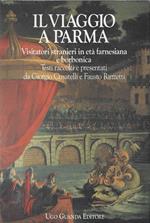 Il viaggio a Parma : visitatori stranieri in età farnesiana e borbonica