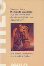 Die fragile Grundlage: Auf der Suche nach der deutsch-jüdischen 