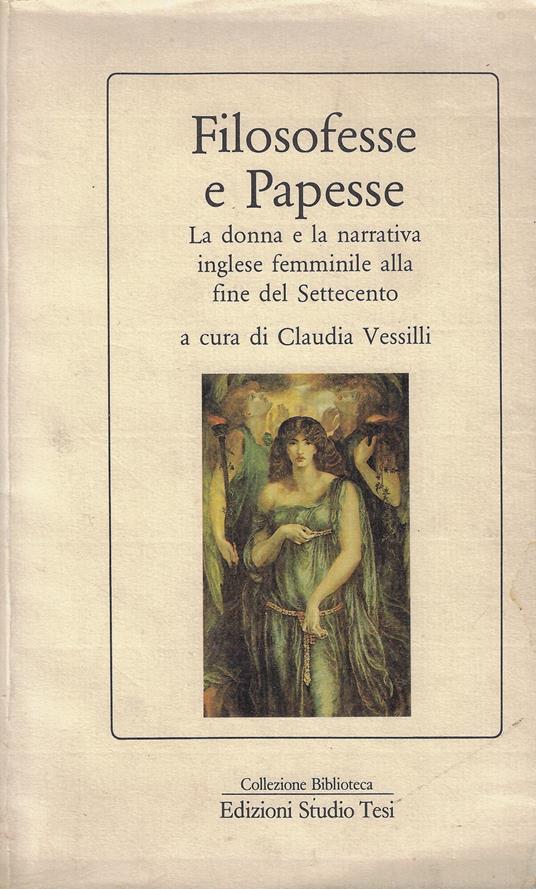 Filosofesse e papesse : la donna e la narrativa inglese femminile alla fine del Settecento - Claudia Marina Vessilli - copertina