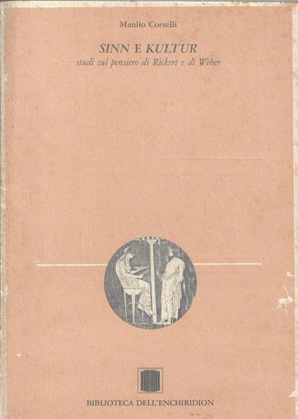 Sinn e Kultur : studi sul pensiero di Rickert e di Weber - Manlio Corselli - copertina