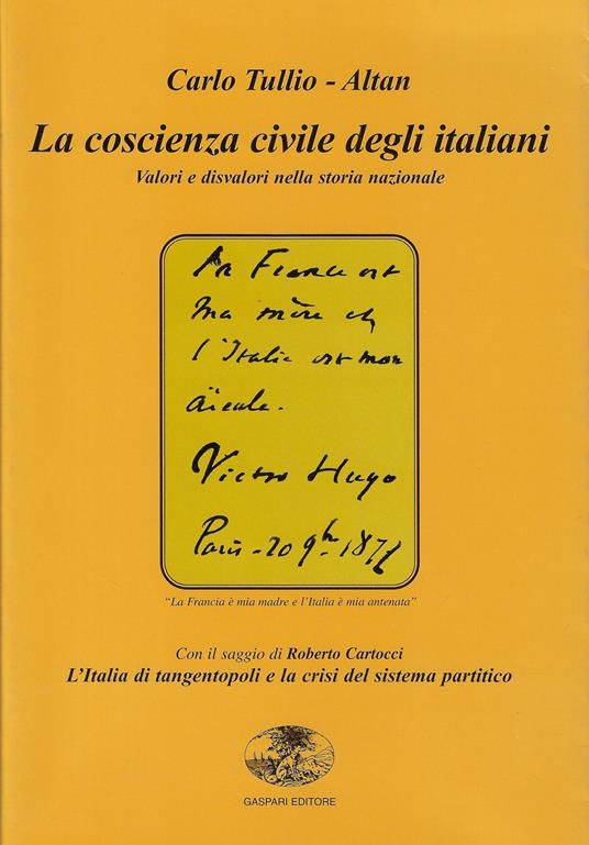 La coscienza civile degli italiani. Valori e disvalori. L'Italia di tangentopoli e la crisi del sistema partitico - Carlo Tullio Altan - copertina
