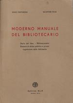 Moderno manuale del bibliotecario : storia del libro, biblioteconomia, elementi di diritto pubblico e privato, legislazione delle biblioteche