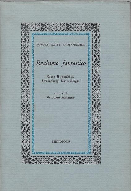 Realismo fantastico : gioco di specchi su Swedenborg, Kant, Borges - copertina