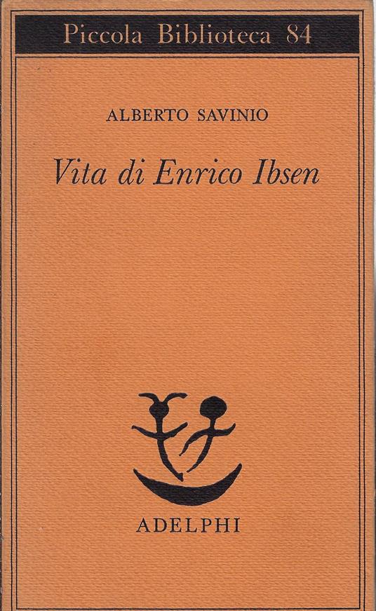 Vita di Enrico Ibsen - Alberto Savinio - copertina