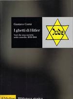 I ghetti di Hitler : voci da una società sotto assedio 1939-1944