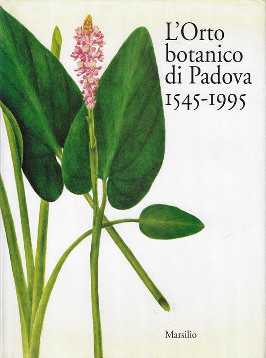 L' Orto botanico di Padova 1545-1995 - Alessandro Minelli - copertina
