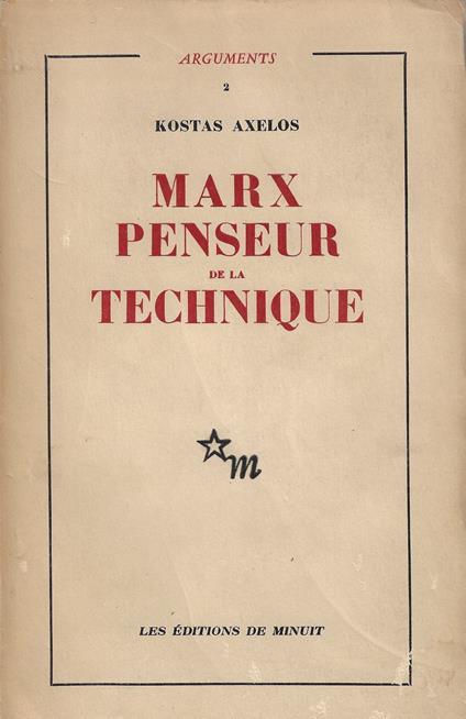 Marx penseur de la technique : de l'aliénation de l'homme a conquête du monde - Kostas Axelos - copertina