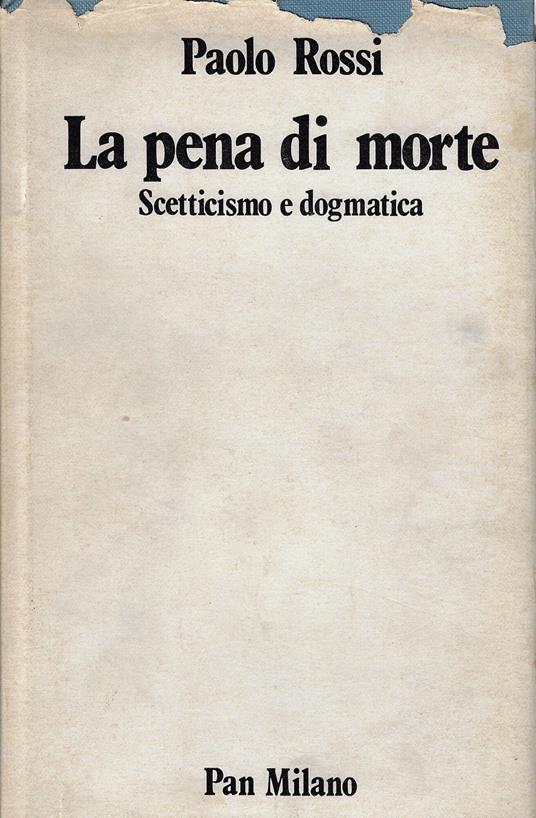 La pena di morte : scetticismo e dogmatica - Paolo Rossi - copertina