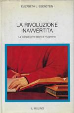 La rivoluzione inavvertita. La stampa come fattore di mutamento
