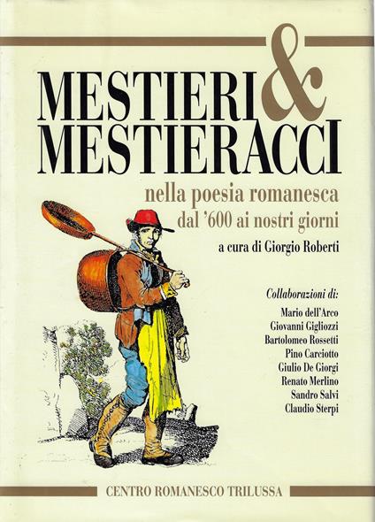 Mestieri e mestieracci nella poesia romanesca dal '600 ai nostri giorni - Giorgio Roberti - copertina