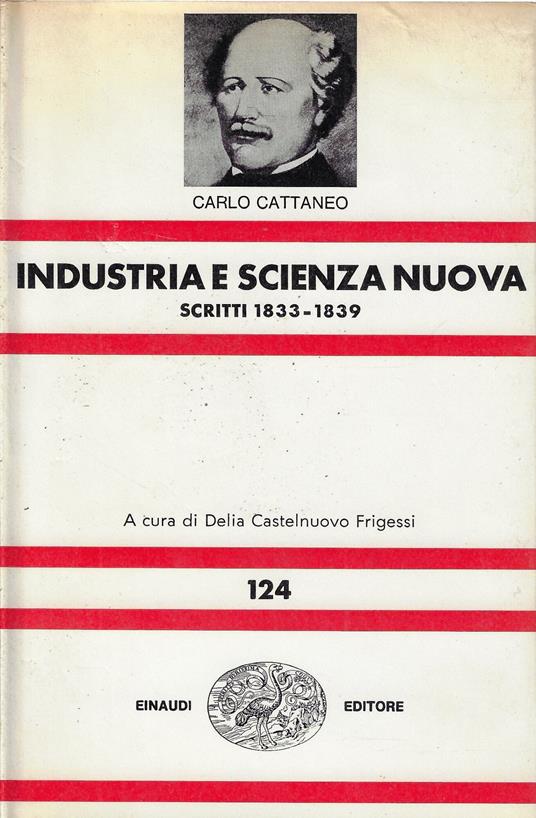 Industria e scienza nuova. Scritti 1833-1839 - Carlo Cattaneo - copertina