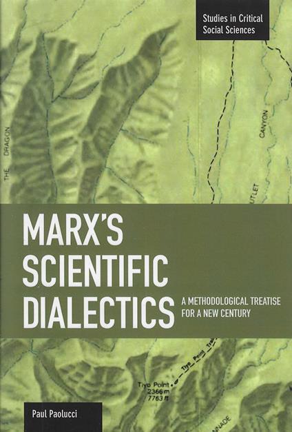 Marx's Scientific Dialectics: A Methodological Treatise for a New Century - copertina