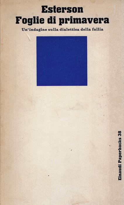 Foglie di primavera : un'indagine sulla dialettica della follia - Aaron Esterson - copertina