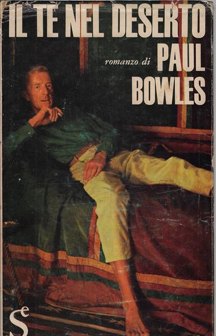 Il te nel deserto : romanzo - Paul Bowles - copertina
