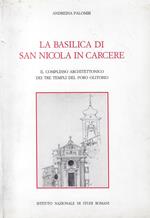 La basilica di San Nicola in carcere. Il complesso architettonico dei Tre Templi del Foro Olitorio