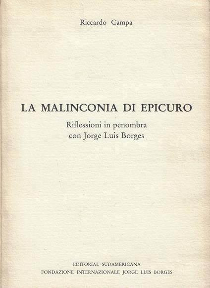 La malinconia di Epicuro : riflessioni in penombra con Jorge Luis Borges - Riccardo Campa - copertina