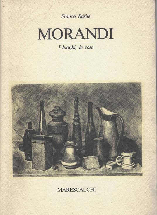Morandi : i luoghi, le cose - Franco Basile - copertina