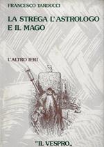 La strega, l'astrologo e il mago