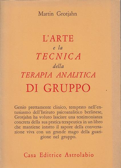 L' arte e la tecnica della terapia analitica di gruppo - Martin Grotjahn - copertina