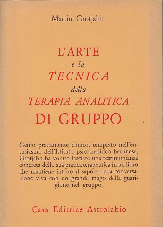 L' arte e la tecnica della terapia analitica di gruppo - Martin Grotjahn - copertina