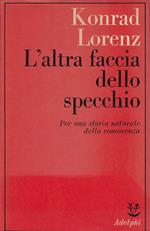 L' altra faccia dello specchio : per una storia naturale della conoscenza