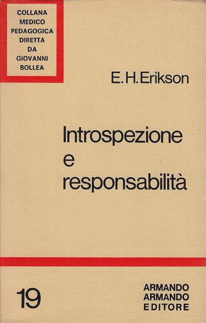 Introspezione e responsabilità : saggi sulle implicazioni etiche dell'introspezione psicoanalitica - Erik H. Erikson - copertina