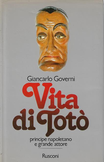 Vita di Totò principe napoletano e grande attore - Giancarlo Governi - copertina