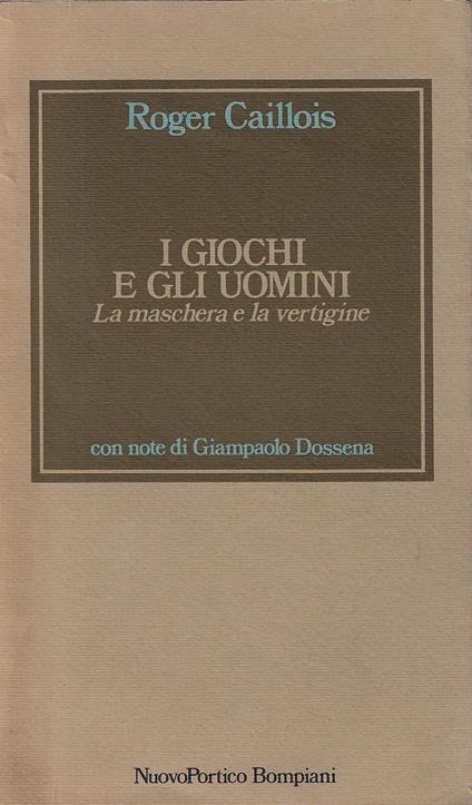 I giochi e gli uomini : la maschera e la vertigine - Roger Caillois - copertina