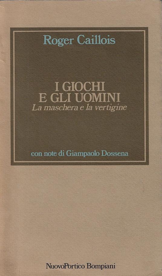 I giochi e gli uomini : la maschera e la vertigine - Roger Caillois - copertina