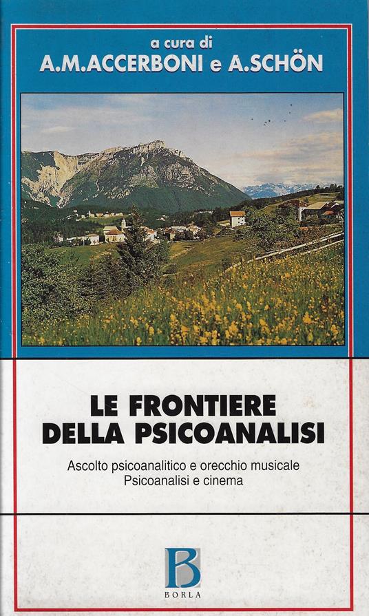 Le frontiere della psicoanalisi. Ascolto psicoanalitico e orecchio musicale. Psicoanalisi e cinema - copertina