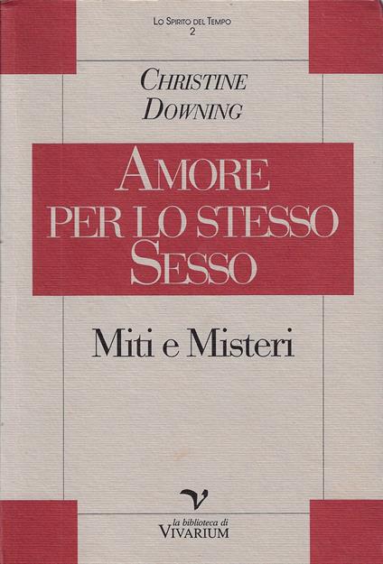 Amore per lo stesso sesso : miti e misteri - copertina