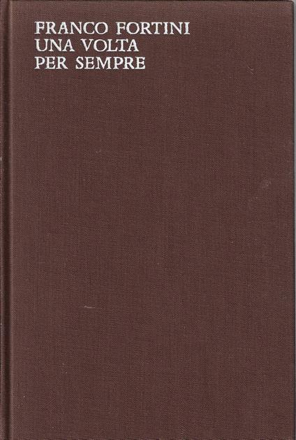 Una volta per sempre, 1958-1962 - Franco Fortini - copertina