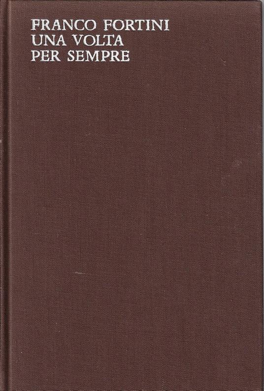 Una volta per sempre, 1958-1962 - Franco Fortini - copertina
