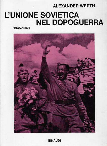 L' Unione Sovietica nel dopoguerra, 1945-1948 - Alexander Werth - copertina