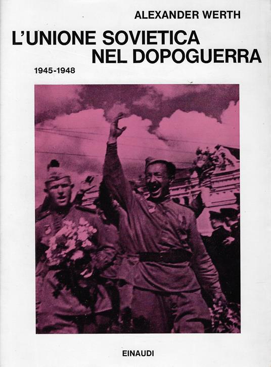 L' Unione Sovietica nel dopoguerra, 1945-1948 - Alexander Werth - copertina