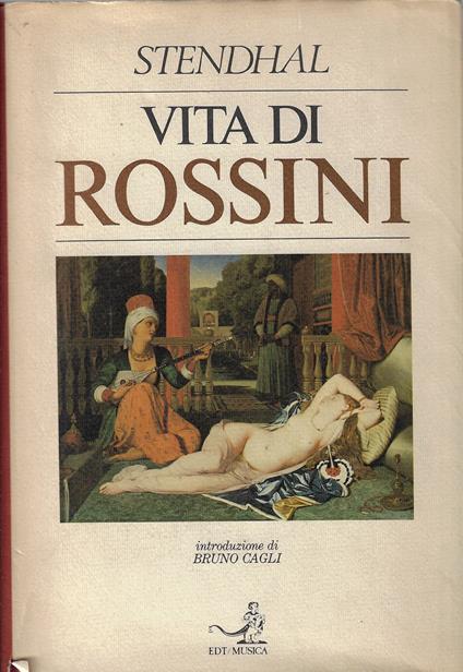Vita di Rossini. Seguita dalle Note di un dilettante - Stendhal - copertina