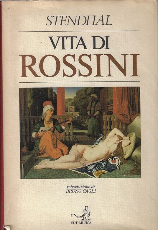 Vita di Rossini. Seguita dalle Note di un dilettante - Stendhal - copertina