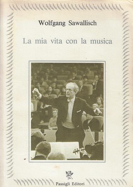 La mia vita con la musica - Wolfgang Sawallisch - copertina
