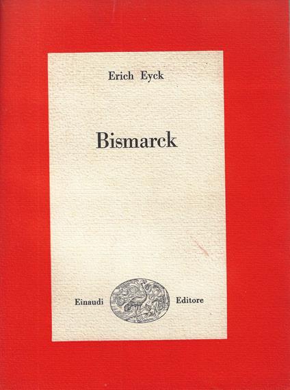 Bismarck - Erich Eyck - copertina