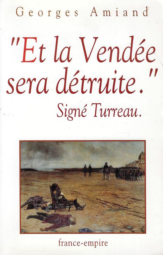 "Et la Vendée sera détruite", signé Turreau - copertina