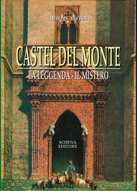 Castel del Monte. La leggenda. Il mistero - copertina