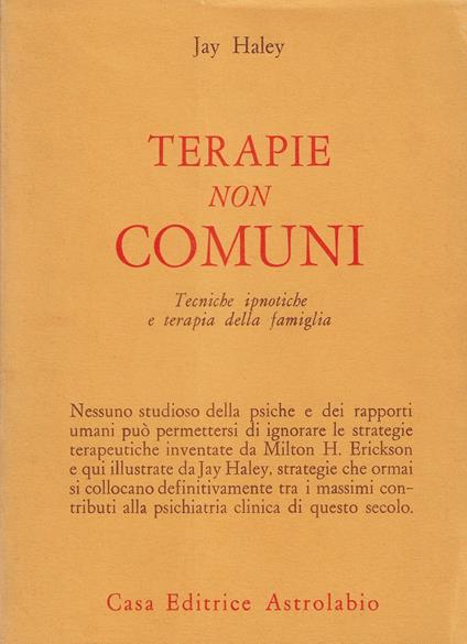 Terapie non comuni : tecniche ipnotiche e terapia della famiglia - Jay Haley - copertina