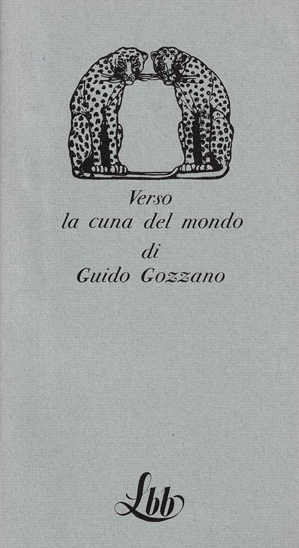 Verso la cuna del mondo - Guido Gozzano - copertina