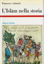 L' islam nella storia. Saggi di storia e storiografia musulmana
