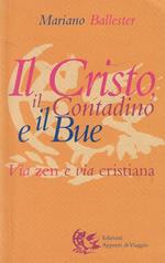 Il Cristo, il contadino e il bue : via zen e via cristiana