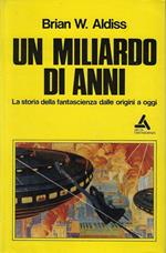 Un miliardo di anni : la storia della fantascienza dalle origini a oggi