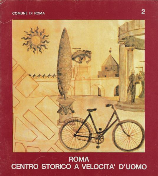 Roma: un centro storico a velocità d'uomo : atti del Convegno, Palazzo Braschi, 20 maggio 1982 - copertina