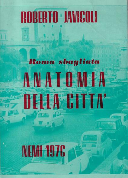 Roma sbagliata : anatomia della citta - Roberto Javicoli - copertina